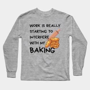 Funny Baking Quote Long Sleeve T-Shirt